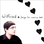 Wilfried* 
'Songs for Mum & Dad'